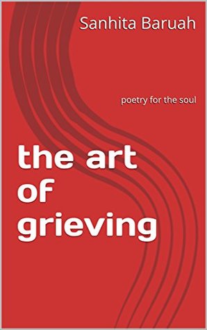 The Art of Grieving: Poetry for the soul