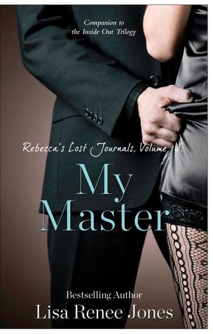 Rebecca's Lost Journals, Volume 4: My Master (Inside Out, #1.4)