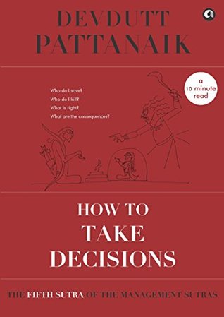 How to take decisions (Management Sutras)