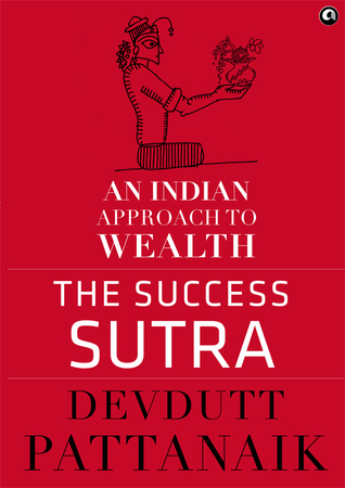 The Success Sutra: An Indian Approach to Wealth