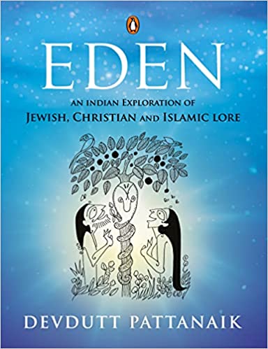 Eden - An Indian Exploration of Jewish, Christian and Islamic lore