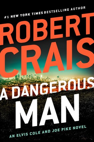 A Dangerous Man (Elvis Cole, #18; Joe Pike, #7)