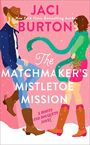 The Matchmaker's Mistletoe Mission (Boots and Bouquets, #0.5)