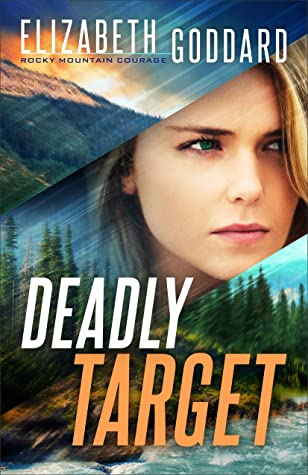 Deadly Target (Rocky Mountain Courage, #2)