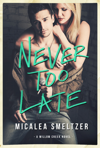 Never Too Late (Willow Creek, #2)