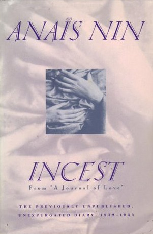 Incest: From "A Journal of Love": The Unexpurgated Diary of Anaïs Nin, 1932-1934