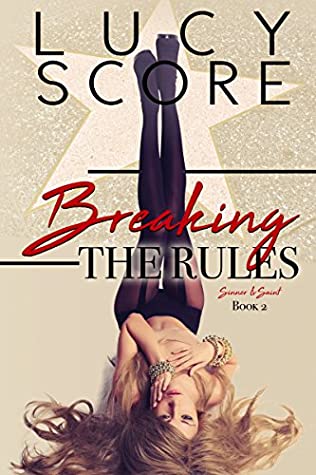 Breaking the Rules (Sinner and Saint, #2)