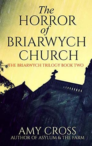 The Horror of Briarwych Church (The Briarwych Trilogy #2)