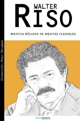 Mentes rígidas v/s mentes flexibles: 2 (Colección Riso Singles)