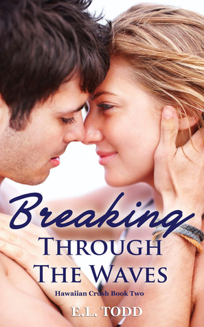 Breaking Through the Waves (Hawaiian Crush, #2)