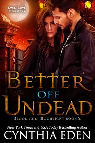 Better Off Undead (Blood and Moonlight, #2)