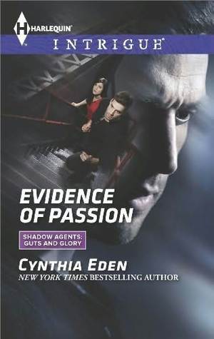 Evidence of Passion (Shadow Agents: Guts and Glory, #7)