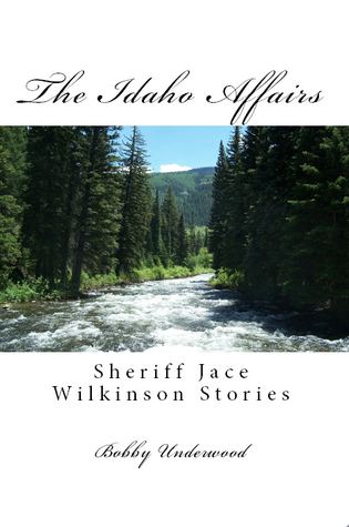 The Idaho Affairs (Sheriff Jace Wilkinson, #3)