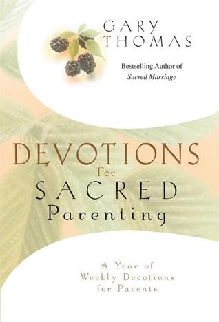 Devotions for Sacred Parenting: A Year of Weekly Devotions for Parents