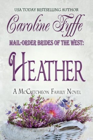 Heather (Mail-Order Brides of the West, #3; McCutcheon Family, #4)