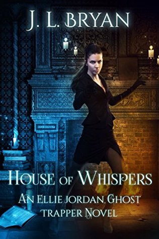 House of Whispers (Ellie Jordan, Ghost Trapper, #5)