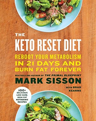 The Keto Reset Diet: Reboot Your Metabolism in 21 Days and Burn Fat Forever