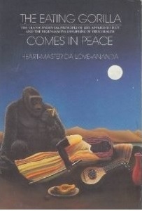 The Eating Gorilla Comes in Peace: The Transcendental Principle of Life Applied to Diet and the Regenerative Discipline of True Health