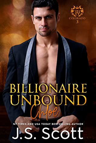 Billionaire Unbound ~ Chloe (The Billionaire's Obsession, #8)