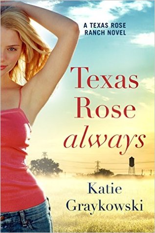 Texas Rose Always (Texas Rose Ranch, #2)