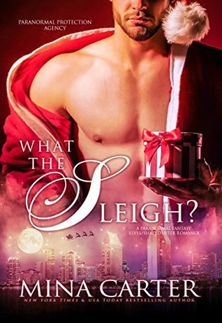 What the Sleigh? (Paranormal Protection Agency, #8)