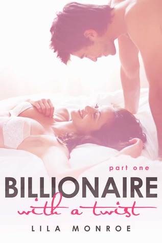 Billionaire With a Twist: Part One