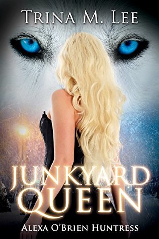 Junkyard Queen (Alexa O'Brien, Huntress #12)