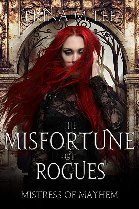 The Misfortune of Rogues (Mistress of Mayhem, #4)