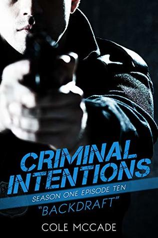 Backdraft (Criminal Intentions #10)