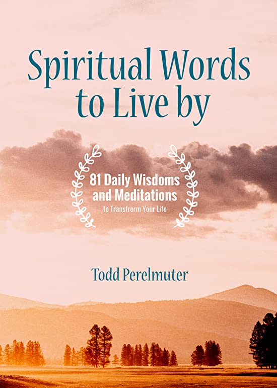 Spiritual Words to Live by : 81 Daily Wisdoms and Meditations to Transform Your Life