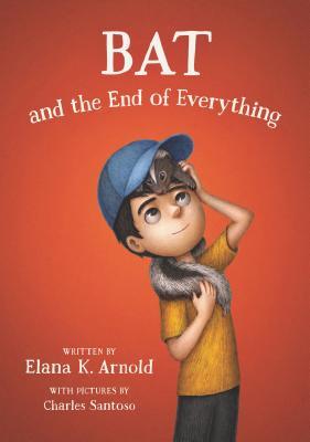 Bat and the End of Everything (A Boy Called Bat, #3)
