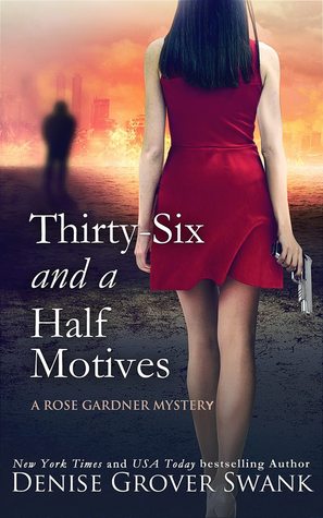 Thirty-Six and a Half Motives (Rose Gardner Mystery, #9)