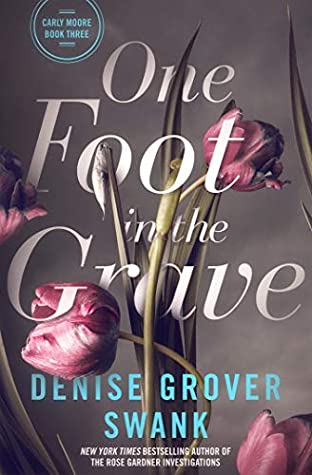 One Foot in the Grave (Carly Moore #3)