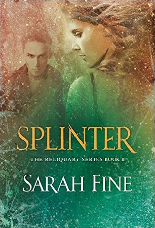 Splinter (Reliquary, #2)