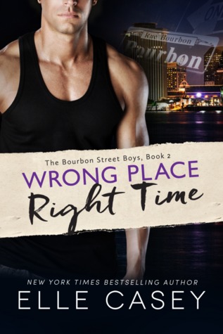 Wrong Place, Right Time (The Bourbon Street Boys, #2)