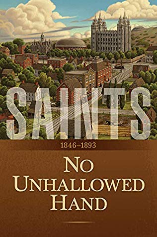 No Unhallowed Hand: 1846-1893 (Saints, #2)
