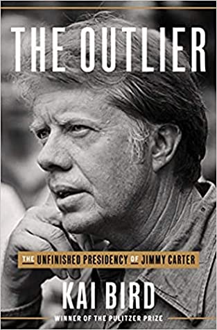 The Outlier: The Unfinished Presidency of Jimmy Carter