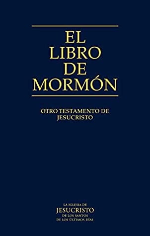 El Libro de Mormón: Otro Testamento de Jesucristo