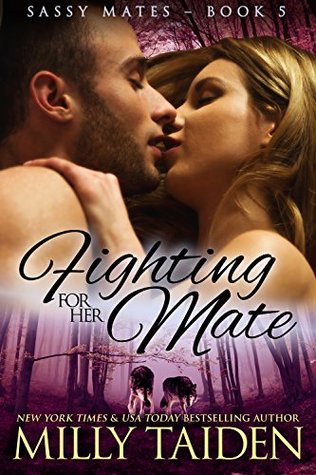Fighting for her Mate (Sassy Mates, #5)