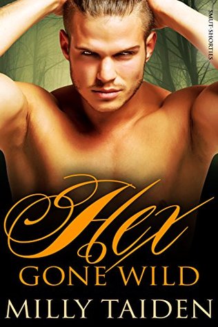 Hex Gone Wild (Hex and Sex, #2)