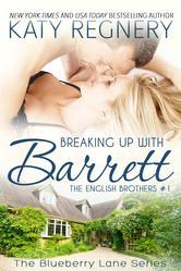 Breaking Up with Barrett (The English Brothers, #1; Blueberry Lane, #1)