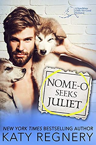 Nome-o Seeks Juliet (Odds-Are-Good, #2)