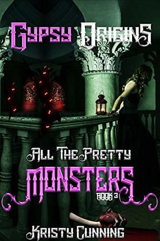 Gypsy Origins (All The Pretty Monsters #3)