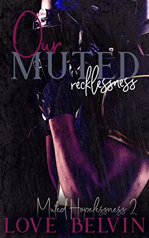 Our Muted Recklessness (Muted Hopelessness Book 2)