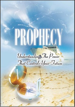 Prophecy- Understanding the Power That Controls Your Future