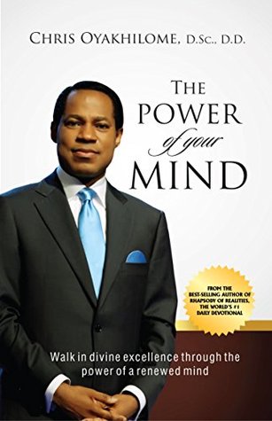 The Power of Your Mind: Walk in divine excellence through the power of a renewed mind