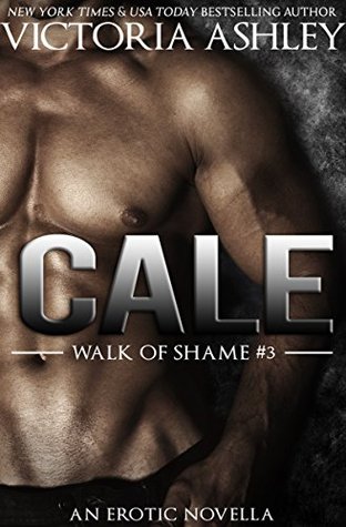 Cale (Walk of Shame, #3)