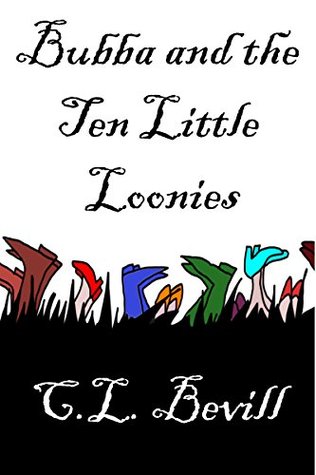 Bubba and the Ten Little Loonies (Bubba Snoddy, #6)