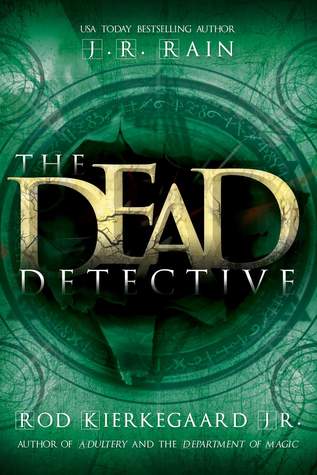 The Dead Detective (Dead Detective Series, #1)