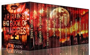 J.R. Rain's Big Book of Vampires: Over Twenty Novels!